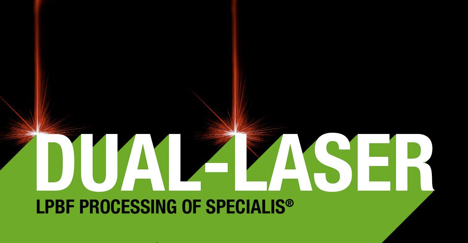 Dual-Laser LPBF Processing of Specialis®