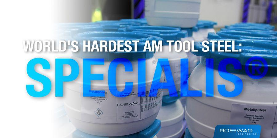 Worlds hardest AM tool steel: Specialis